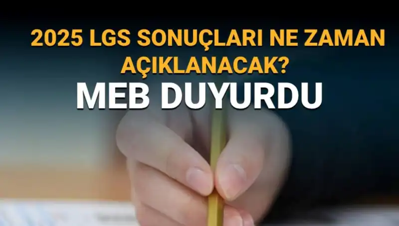 LGS Sonuçları 2025'te Ne Zaman Açıklanacak? Tarihler Belli Oldu.