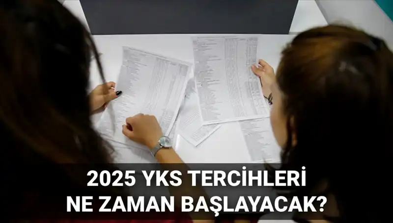 2025 YKS Üniversite Tercih Tarihleri Açıklandı: Önemli Detaylar Burada!