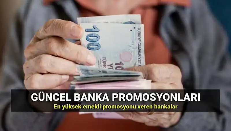 Emekliler İçin 2025'te En Yüksek Promosyon Tutarları Açıklandı