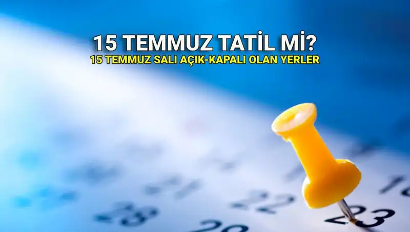 15 Temmuz Resmi Tatil mi? Özel Sektör ve Kamu Tatili Hakkında Her Şey