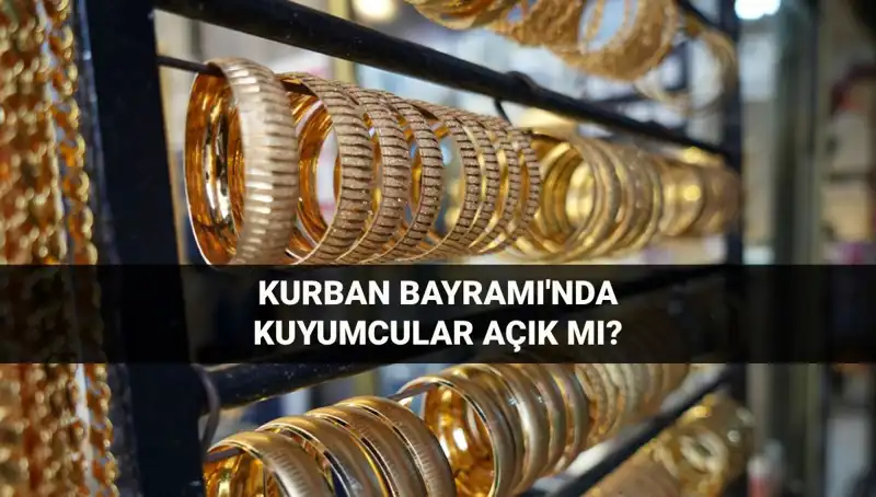 Kurban Bayramı’nda Kuyumcular Açık mı? İşte Cevaplar!