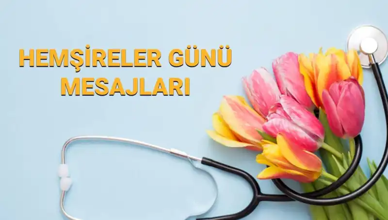 Hemşireler Günü 2025: En Anlamlı Mesajlar ve Kutlama Önerileri