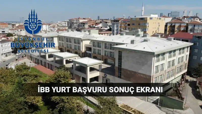 İstanbul Büyükşehir Belediyesi Yükseköğrenim Yurt Başvuruları İçin Sonuç Tarihleri Açıklandı!