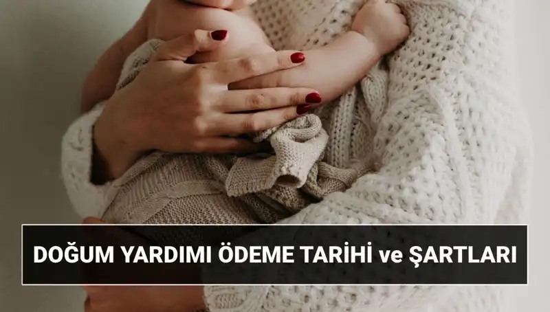 2025’te Doğum Yardımı Başvurusu ve Şartları: Ne Zaman ve Nasıl Alınır?