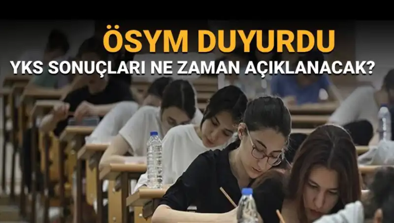 YKS Sonuçları Ne Zaman Açıklanacak? Beklentiler ve Tarihler