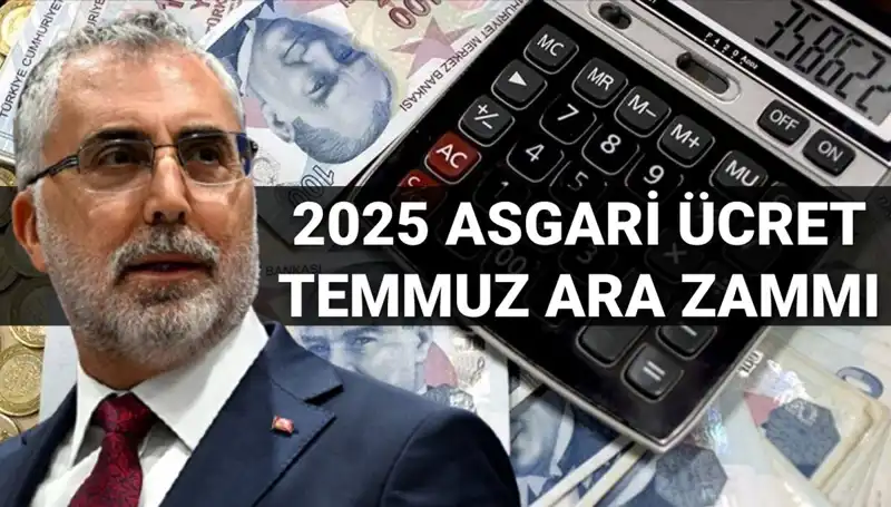 Asgari Ücret Temmuz Ara Zammı: 2025 İçin Yeni Gelişmeler Neler?