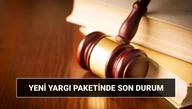 Yeni Yargı Paketi 2025: Değişen Hukuk Düzenine Dair Tüm Detaylar