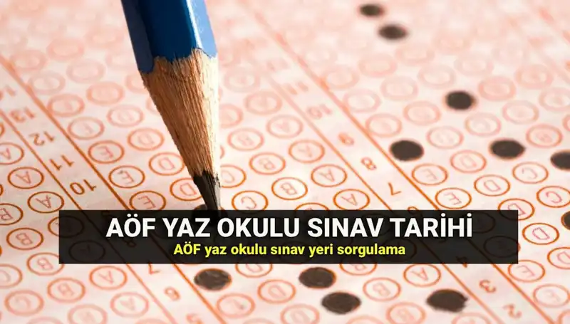 AÖF Yaz Okulu Sınav Yerleri Açıklandı: Sınav Tarihleri ve Detaylar!