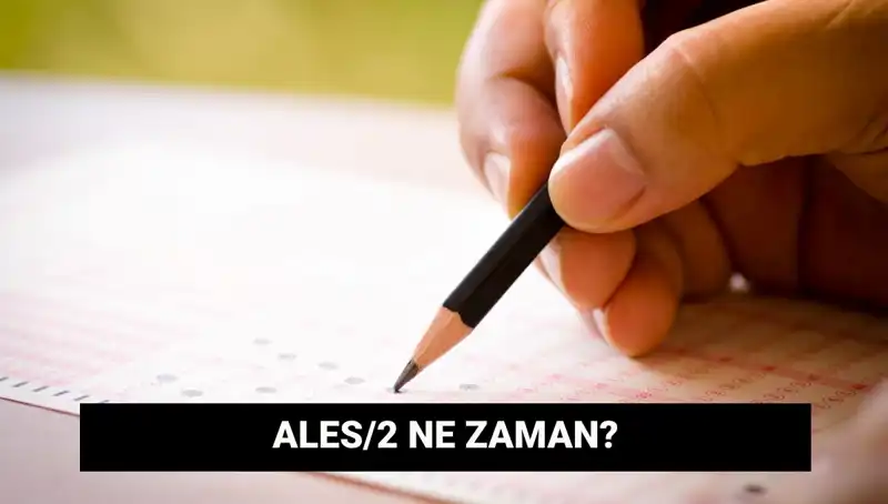 ALES/2 Sınav Tarihleri ve Başvuru Süreci Hakkında Bilmeniz Gerekenler